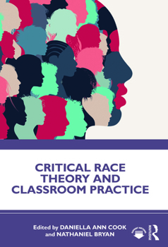 Paperback Critical Race Theory and Classroom Practice Book