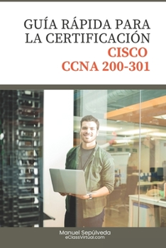 Guía rápida para la Certificación Cisco CCNA 200-301 (Spanish Edition)