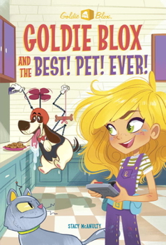 Paperback Goldie Blox and the Best! Pet! Ever! (Goldieblox) Book
