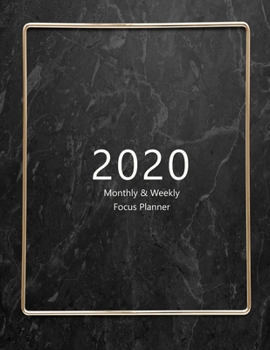 Paperback 2020 Monthly & Weekly Focus Planner: Large. Monthly overview and Weekly layout with focus, tasks, to-dos and notes sections. Accomplish your goals. Mo Book