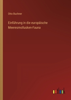 Paperback Einführung in die europäische Meeresmollusken-Fauna [German] Book