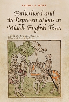 Hardcover Fatherhood and Its Representations in Middle English Texts Book