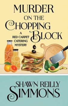 Murder On The Chopping Block - Book #7 of the Red Carpet Catering Mysteries