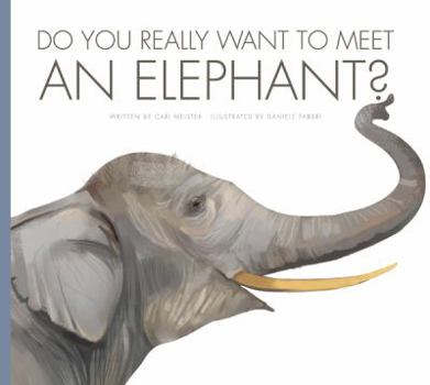 Paperback Do You Really Want to Meet an Elephant? Book
