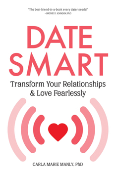 Paperback Date Smart: Transform Your Relationships and Love Fearlessly Book