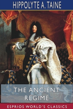 Paperback The Ancient Regime (Esprios Classics): Translated by John Durand Book