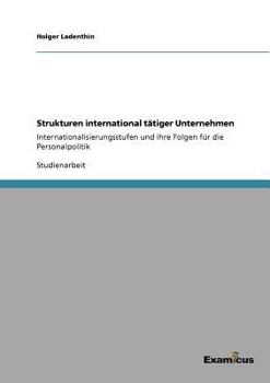 Paperback Strukturen international tätiger Unternehmen: Internationalisierungsstufen und ihre Folgen für die Personalpolitik [German] Book