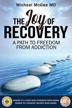 Paperback The Joy of Recovery: A Path to Freedom from Addiction Book