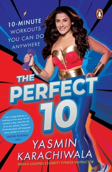 Paperback The Perfect 10: 10-Minute Workouts You Can Do Anywhere Book