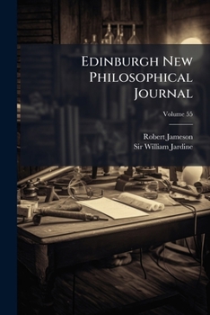 Paperback Edinburgh New Philosophical Journal; Volume 55 Book