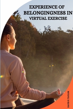 Paperback Experience of Belongingness in Virtual Exercise Book