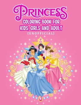 Paperback Princess Coloring Book For Kids, Girls And Adult (Unofficial): Princesses Coloring Book With High Quality Images, 50 Pages, Size - 8.5" x 11" Book