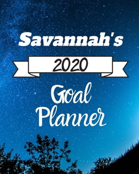 Paperback Savannah's 2020 Goal Planner: 2020 New Year Planner Goal Journal Gift for Savannah / Notebook / Diary / Unique Greeting Card Alternative Book