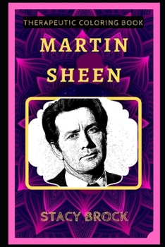 Martin Sheen Therapeutic Coloring Book: Fun, Easy, and Relaxing Coloring Pages for Everyone (Martin Sheen Therapeutic Coloring Books)