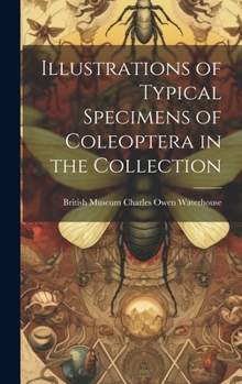 Hardcover Illustrations of Typical Specimens of Coleoptera in the Collection Book