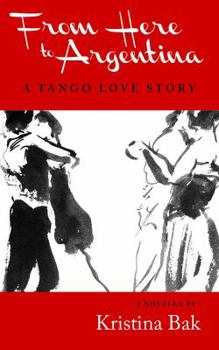 Paperback From Here to Argentina: A Tango Love Story Book
