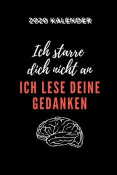 Paperback 2020 Kalender Ich Starre Dich Nicht an Ich Lese Deine Gedanken: A5 ERFOLGSJOURNAL 2020 f?r Psychologie Studenten - zuk?nftige Psychologen - zum Studie [German] Book