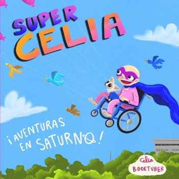 Paperback SuperCelia: Aventuras en Saturno [Spanish] Book