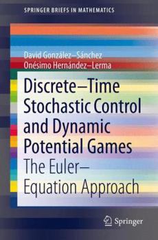 Paperback Discrete-Time Stochastic Control and Dynamic Potential Games: The Euler-Equation Approach Book