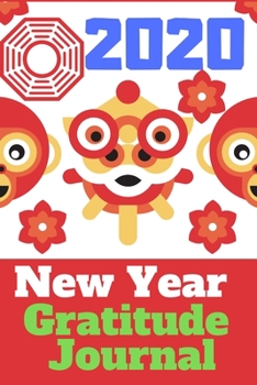 Paperback 2020 new year gratitude journal: 2020 happy new year's 100 pages gratitude journal for daily practice, spending only five minutes Book