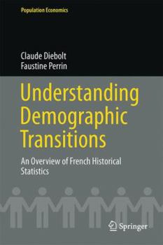 Hardcover Understanding Demographic Transitions: An Overview of French Historical Statistics Book