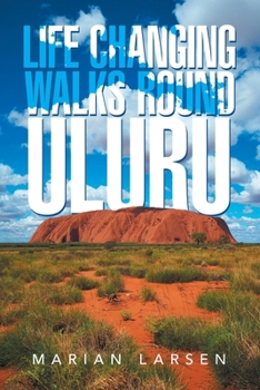 Paperback Life Changing Walks round Uluru Book