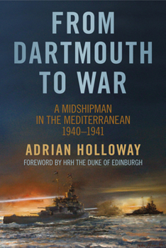 Paperback From Dartmouth to War: A Midshipman in the Mediterranean 1940-1941 Book