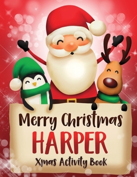 Merry Christmas Harper: Fun Xmas Activity Book, Personalized for Children, perfect Christmas gift idea
