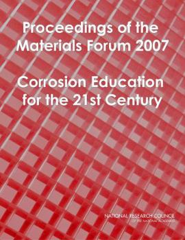 Paperback Proceedings of the Materials Forum 2007: Corrosion Education for the 21st Century Book
