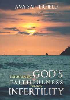 Paperback Experiencing God's Faithfulness Through Infertility Book