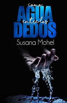 Paperback Como agua entre los dedos [Spanish] Book