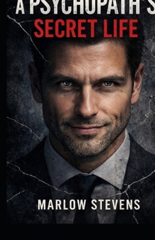 Paperback A Psychopath's Secret Life: The Mind Of A Killer Book