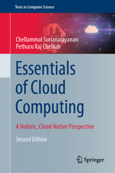 Hardcover Essentials of Cloud Computing: A Holistic, Cloud-Native Perspective Book