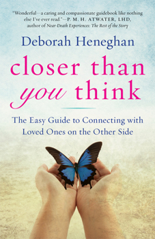 Paperback Closer Than You Think: The Easy Guide to Connecting with Loved Ones on the Other Side Book