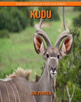 kudu: Fun Facts Book for Children