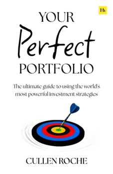 Your Perfect Portfolio: How to Find an Investment Portfolio That Works for You