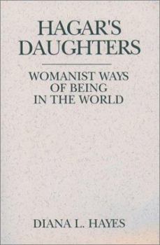 Paperback Hagar's Daughters: Womanist Ways of Being in the World Book