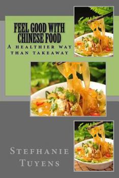 Paperback Feel Good With Chinese Food: A healthier way of Takeaway Book