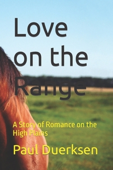 Love on the Range: A Story of Romance on the High Plains