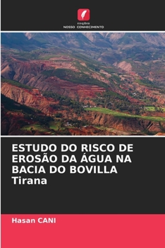 Paperback ESTUDO DO RISCO DE EROSÃO DA ÁGUA NA BACIA DO BOVILLA Tirana [Portuguese] Book