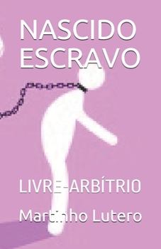 Paperback Nascido Escravo: Livre-Arb?trio [Portuguese] Book