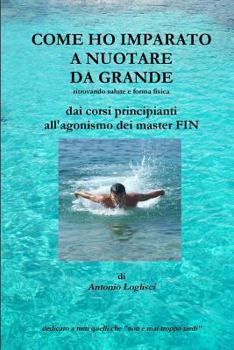Paperback Come ho imparato a nuotare da grande [Italian] Book