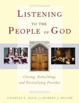 Paperback Listening to the People of God: Closing, Rebuilding, and Revitalizing Parishes Book