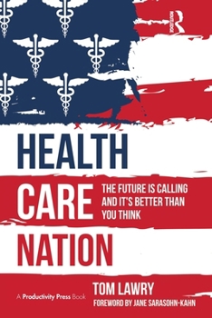 Paperback Health Care Nation: The Future Is Calling and It's Better Than You Think Book