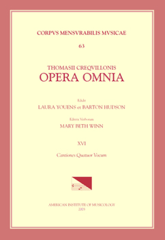 CMM 63 Thomas Crecquillon (Ca. 1510 Ca. 1557), Opera Omnia, Edited by Barton Hudson, Mary Tiffany Ferer, Laura Youens. Vol. XVI Cantiones Quatuor Vocu