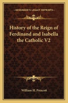 History of the Reign of Ferdinand and Isabella the Catholic