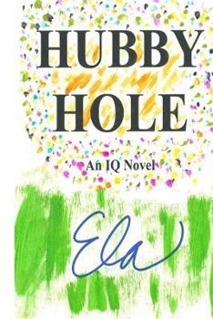 Paperback Hubby Hole: An IQ Novel Book