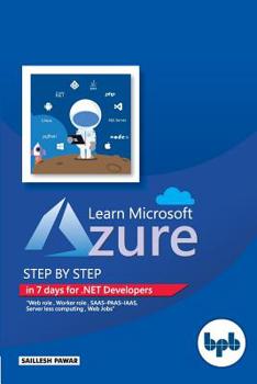 Paperback Learn Microsoft Azure: Step by step in 7 days for .NET Developers Book