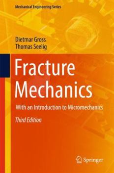 Hardcover Fracture Mechanics: With an Introduction to Micromechanics Book