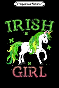 Composition Notebook: Irish Girl Leprechaun Unicorn St Patricks Day Kids Journal/Notebook Blank Lined Ruled 6x9 100 Pages